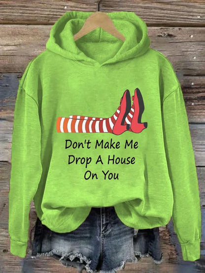 Comstylish Women's Don't Make Me Drop A House On You Printed Hoodie